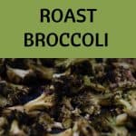 how to make roast broccoli pinterest graphic